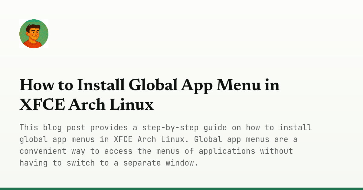 How to Install Global App Menu in XFCE Arch Linux